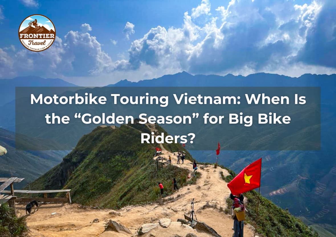 Motorbike Touring Vietnam: When Is The “Golden Season” For Big Bike Riders?